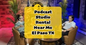 Podcast Studio Near Me El Paso TX